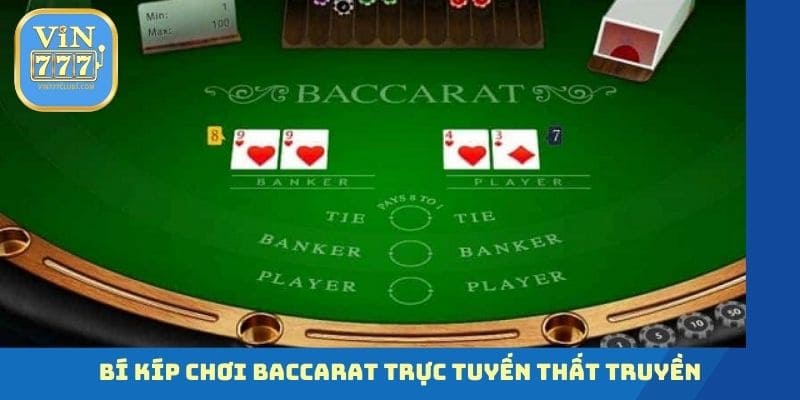 Bí kíp chơi Baccarat trực tuyến thất truyền