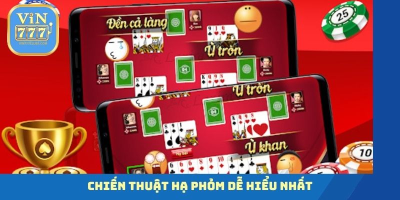 Chiến thuật hạ phỏm dễ hiểu nhất