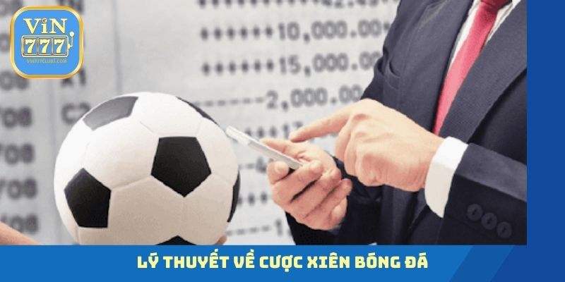 Lý thuyết về cược Xiên bóng đá