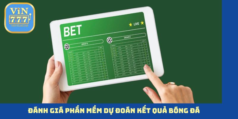 Đánh giá phần mềm dự đoán kết quả bóng đá