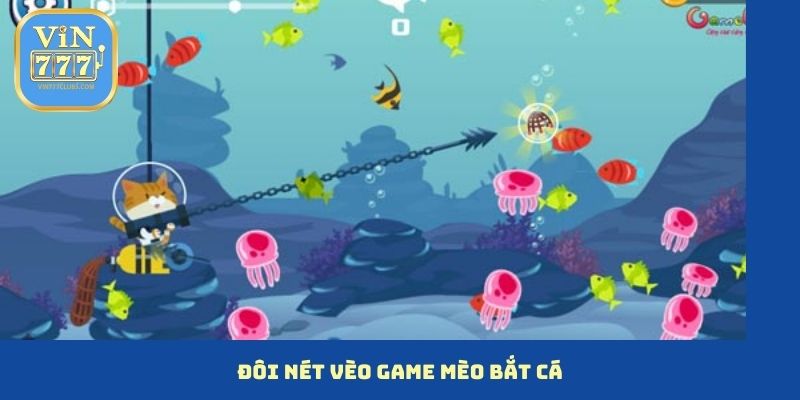 Đôi nét vèo game mèo bắt cá