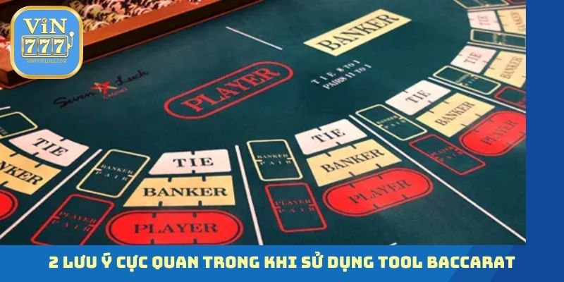 2 lưu ý cực quan trong khi sử dụng Tool Baccarat